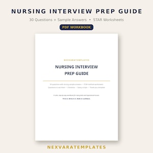 May include: A white PDF workbook titled Nursing Interview Prep Guide by Nexvaratemplates. The cover features dark blue text, a gold horizontal line, and lists 30 questions, sample answers, STAR method worksheets, checklists, and salary scripts.