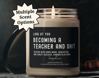Teacher Candle Graduation Gift Funny Look At You Soy Candle Future Teacher Congratulations Gift BSEd Masters Degree College Grad Party Decor