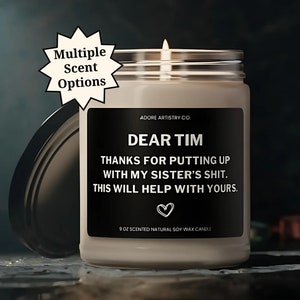 Funny Brother in law Gag Gift Candle Thanks for Putting Up With My Sister's Shit Fun Soy Candle Xmas Bday Pre Wedding Gift for Bonus Brother image 1