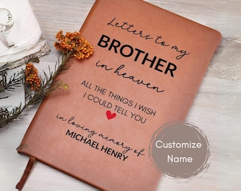 Loss of Brother Grief Journal Letters to my Brother in Heaven Sibling Memorial Sympathy Gift Brother Remembrance Custom Friend Grieving Gift