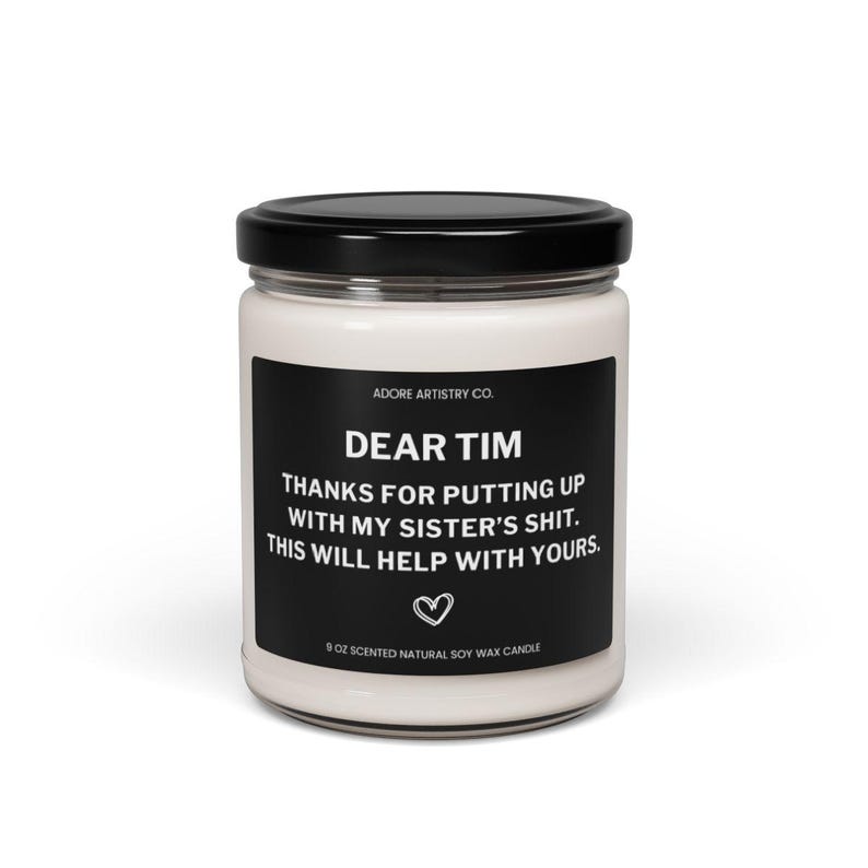 Funny Brother in law Gag Gift Candle Thanks for Putting Up With My Sister's Shit Fun Soy Candle Xmas Bday Pre Wedding Gift for Bonus Brother image 5