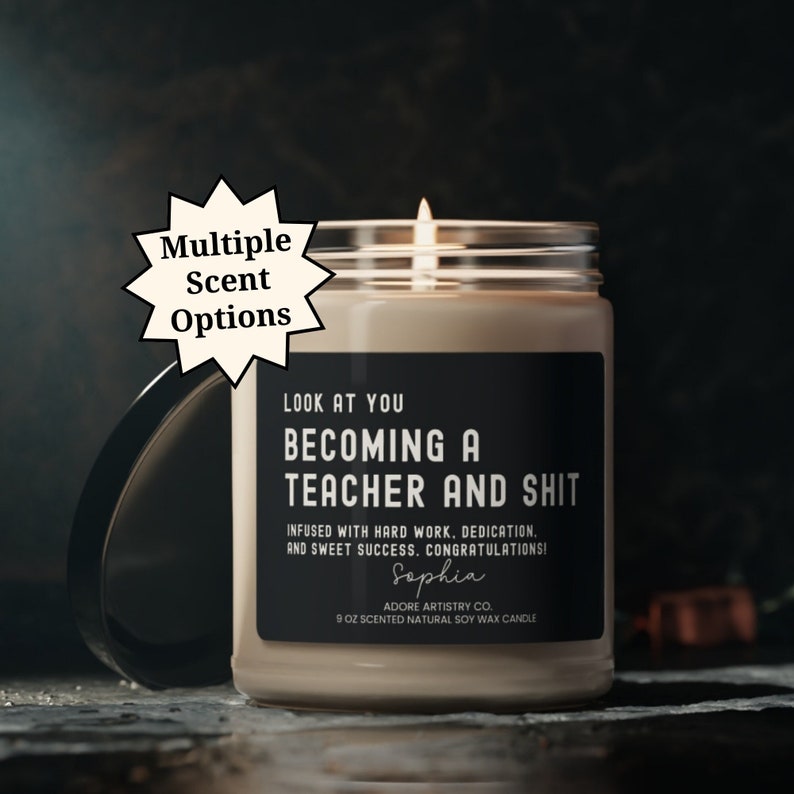 Teacher Candle Graduation Gift Funny Look At You Personalized Soy Candle