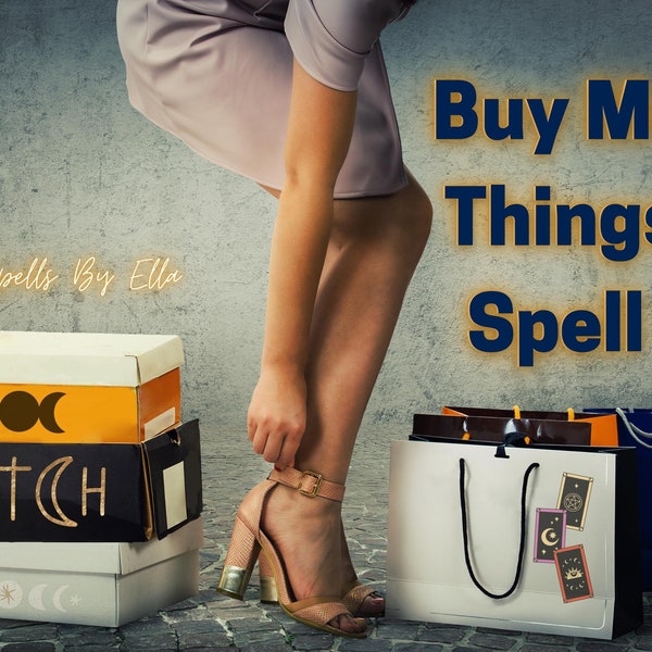 Buy Me Things Spell - Be Spoiled By Those Around You
