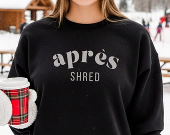 Apres Shred Snowboarding Sweatshirt Snowboard Apparel Snow Bunny Snowboard Shirt Apres Sweater Preppy Stuff Preppy Clothes Shred The Gnar
