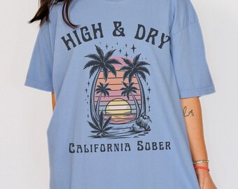 High & Dry California Sober Stoner Gifts Cannabis THC Weed Accessories Stoner Shirt Weed Shirt Stoner Accessories Weed Clothes Sober Gift