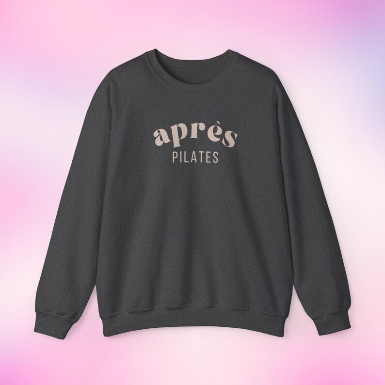 Apres Pilates Sweatshirt Pilates Gifts Pilates Accessories Pilates Lovers Gifts Pilates Shirt Pilates Clothes Apres Sweatshirt Preppy Stuff Dark Heather