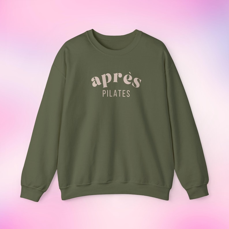 Apres Pilates Sweatshirt Pilates Gifts Pilates Accessories Pilates Lovers Gifts Pilates Shirt Pilates Clothes Apres Sweatshirt Preppy Stuff Military Green