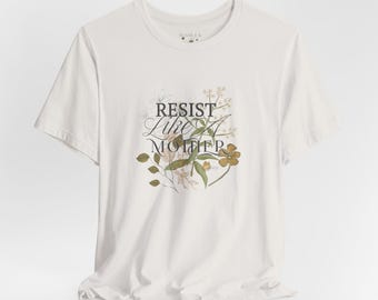 Widerstehen wie ein Mutter-T-Shirt || Freie Welt T-Shirt