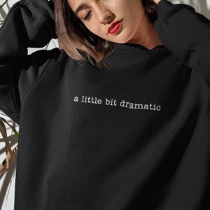 A Little Bit Dramatic Crewneck, Dramatic Sweater, Y2K Crewneck, Minimalism Sweater, Academia Sweatshirt Light Academia Clothing