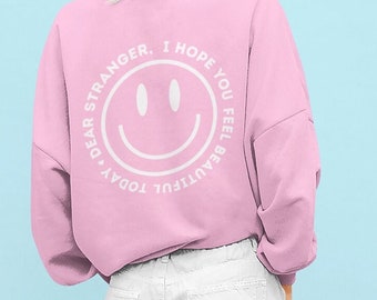 Ich hoffe, Sie fühlen sich heute schön Rundhals-Sweatshirt Smiley Sweatshirt Trendy Rundhalsausschnitt Preppy Sweatshirt Psychische Gesundheit Rundhalsausschnitt