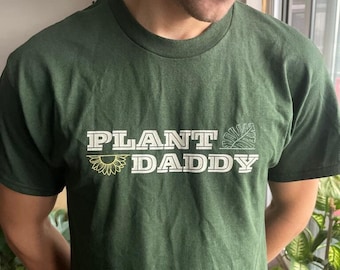 Plant Dad Gift Plant Daddy Plant Parent Shirt Plant Gifts For Him Plant Dad Gardener Gift Plant Lover Shirt Plant Shirt Plant Gift for Him