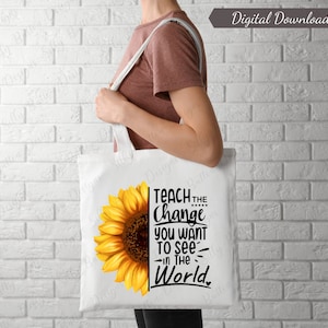 Leer de verandering die u in de wereld wilt zien Tote Bag Sublimatieontwerp, PNG, JPG-bestand, Instant Digitale Download, Gebruik: Shirts, tassen, enz.
