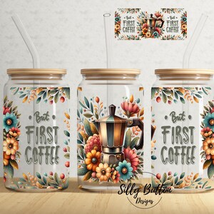 Pero primero, café, flores bohemias y cafetera vintage, vaso de vidrio Libbey de 16 oz, diseño de sublimación, plantilla de envoltura completa, descarga digital PNG
