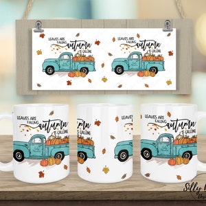 Leaves are Falling Autumn Calling Blue Truck Sublimation Mug Design, 11oz (or 12oz) & 15oz, Full Wrap Template, PNG Instant Digital Download