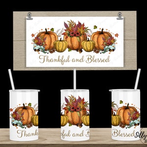 Dankbare und gesegnete Kürbisse Herbst Herbst Sublimation Gerade Schnabeltasse Becher Design, 12 oz. Vollständige Wrap-Vorlage für Kinder, digitaler Download
