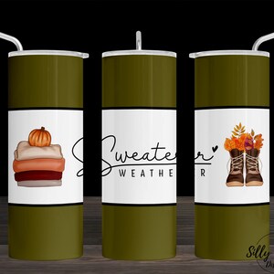 Sweater Weather Fall Autumn Green Brown Thanksgiving Sublimation Skinny Straight Tumbler Design, 20 oz. Full Wrap Template, Digital Download