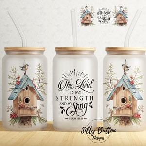 De Heer is mijn kracht en lied Winter Birdhouse 16 oz Libbey Glass Can Tumbler Sublimation Design, Full Wrap Template PNG Digitale Download