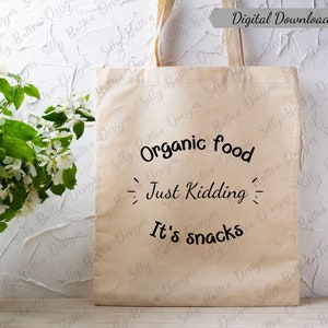 Biologisch voedsel, grapje, het is Snacks Tote Bag Design, PNG & SVG-bestand, Instant Digitale Download, Meerdere toepassingen
