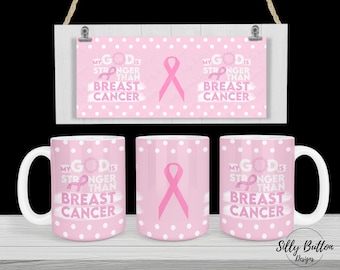 My God is Stronger Than Breast Cancer Pink Sublimation Mug Design, 11oz (or 12oz) & 15oz, Full Wrap Template, PNG Instant Digital Download