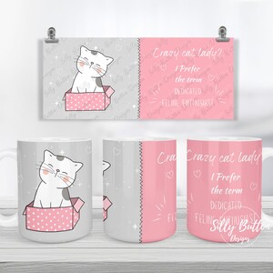 Crazy Cat Lady prefere o termo Design de caneca de sublimação para entusiasta felino, 11 onças (ou 12 onças) e 15 onças, modelo de envoltório completo, download digital PNG