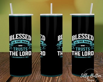 Blessed is The Man That Trusts The Lord Black Blue Sublimation Skinny Straight Tumbler Design, 20 oz. Full Wrap Template, Digital Download