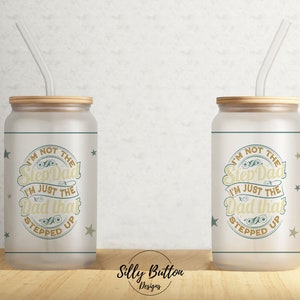 Ik ben niet de stiefvader, ik ben gewoon de vader die 16 oz Libbey Glass Can Tumbler Sublimation Design, Full Wrap Template Digital Download heeft opgevoerd