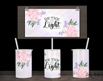 Be the Light Matthew 5:14 Pink Flowers Sublimation Straight Sippy Cup Tumbler Design, 12 oz. Kid's Full Wrap Template, Digital Download