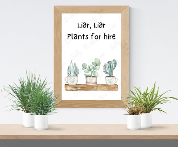 Printable Liar Liar Plants for Hire JPG Wall Dcor, 5 Different Sizes,  Instant Download Wall Art Prints, Cactus Spongebob Patrick Humor - Etsy