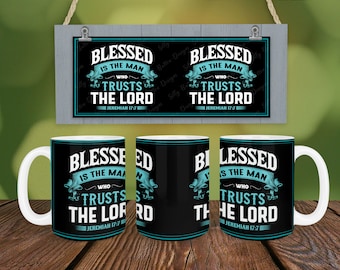 Blessed is The Man That Trusts The Lord Black and Blue Sublimation Mug Design, 11oz (or 12oz.) & 15oz, Full Wrap, PNG Digital Download
