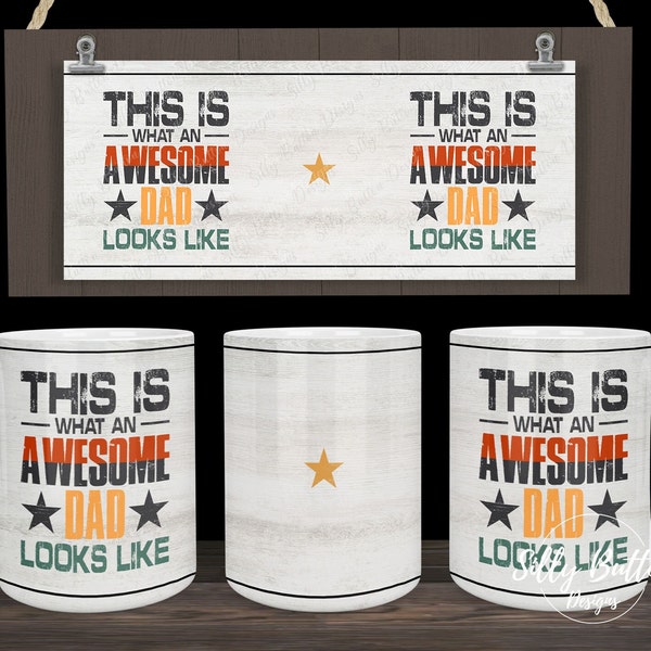 This is What an Awesome Dad Looks Like Father's Day Sublimation Mug Design 11oz (or 12oz) & 15oz Full Wrap Digital Download