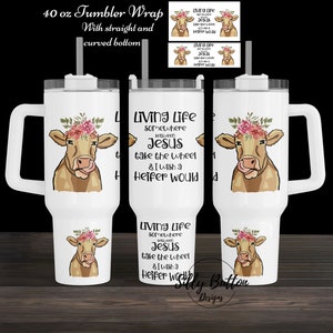 Irgendwo zwischen Jesus das Rad nehmen und ich wünsche, dass eine Färse lustige Kuh 40 Unze würde. Tumbler Wrap Sublimation Design Vorlage Digitaler Download