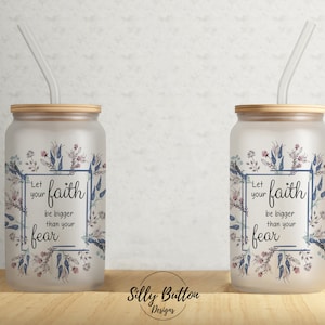 Lassen Sie Ihren Glauben größer sein als Ihre Angst Floral 16 Unze Libbey Glasdose Becher Sublimationsdesign, Full Wrap Vorlage PNG Digital Download