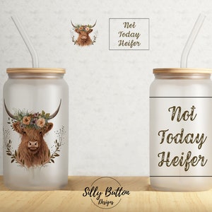 Highland Cow Not Today Heifer Funny Humor Farm 16oz Libbey Glass Can Tumbler Diseño de sublimación, plantilla de envoltura completa PNG Descarga digital