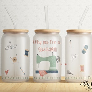 Why Yes I&#39;m a Sewciopath Sewing Machine Vintage 16 oz Libbey Glass Can Tumbler Sublimation Design, Full Wrap Template PNG Digital Download