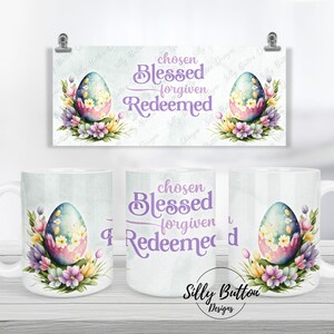 Conception de tasse à sublimation Oeufs de Pâques choisis béni, pardonné rachetés, 11 oz (ou 12 oz) et 15 oz, modèle de tasse entièrement emballée, téléchargement numérique