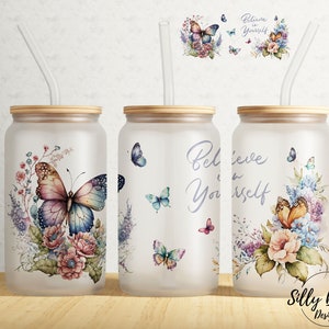 Believe in Yourself Blumen Schmetterlinge Frühling 16 Unze Libbey Glasdose Becher Sublimation Design Full Wrap Vorlage, PNG Digital Download