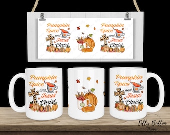 Pumpkin Spice and Jesus Christ Thanksgiving Fall Sublimation Mug Design, 11oz (or 12oz.) and 15oz, Full Wrap Cup Template, Digital Download