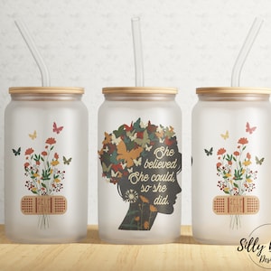 Ze geloofde dat ze het kon, dus deed ze zelfliefde bloemen 16 oz Libbey glas kan Tumbler sublimatie ontwerp volledige wrap sjabloon PNG digitale download
