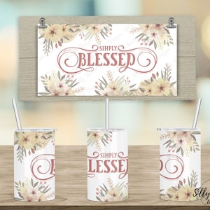Einfach gesegnete Blumen Floral Christian Sublimation Gerade Schnabeltasse Tumbler Design 12 oz. Vollständige Wrap-Vorlage für Kinder, digitaler Download