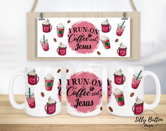 I Run on Coffee and Jesus Pink Sublimation Mug Design, 11oz (or 12oz.) and 15oz, Full Wrap Mug Template, PNG Digital Download