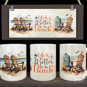 La vita è migliore sulla spiaggia, sedie, uccelli, design della tazza per sublimazione del mare, 11 once (o 12 once) e 15 once, modello di tazza a rivestimento completo, download digitale PNG