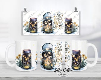 Let Your Light Bloom Fireflies & Flowers in Mason Jars Sublimation Mug Design, 11oz (or 12oz) and 15oz, Full Wrap Instant Digital Download