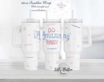 Do Amazing Things Inspirational Motivational 40 oz Tumbler Wrap Sublimation Design Template Digital Design Download Straight & Curved Bottom