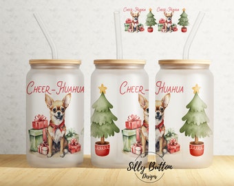 Christmas Cheer-huahua Chihuahua Cute Pet Dog 16 oz Libbey Glass Can Tumbler Sublimation Design, Full Wrap Template PNG Digital Download