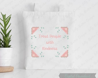 Treat People With Kindness Tote Bag Sublimation Design, PNG & JPG File, Instant Digital Download, Multiple Uses: Shirts, bags, etc.