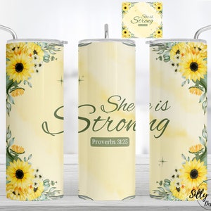 She is Strong Proverbs 31:25 Bible Verse Sunflowers Sublimation Skinny Straight Tumbler Design, 20 oz. Full Wrap Template Digital Download