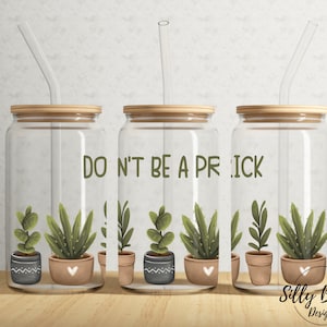 No seas un pinchazo lindo cactus divertido humorístico 16 oz Libbey Glass Can Tumbler Diseño de sublimación, plantilla de envoltura completa PNG Descarga digital