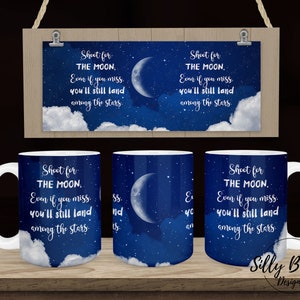Schiet op het maanland tussen de sterren Motiverende sublimatiemokontwerp, 11oz (of 12oz) en 15oz, Full Wrap Cup-sjabloon, digitale download