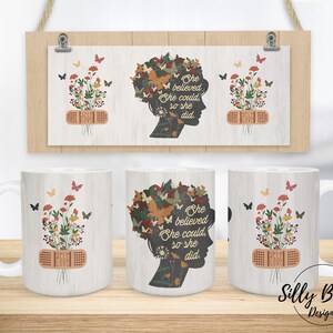 Elle croyait pouvoir le faire, alors elle aimait la conception de tasse à sublimation, 11 oz (ou 12 oz) et 15 oz, modèle de tasse enveloppante, téléchargement numérique PNG