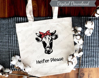 Heifer Please Cow Tote Bag Design, PNG & SVG File, Instant Digital Download, Farm Funny Humor, Multiple Uses: Shirts, bags, etc.